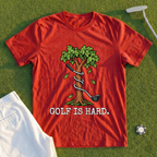 Golf Is Hard Tree Tee