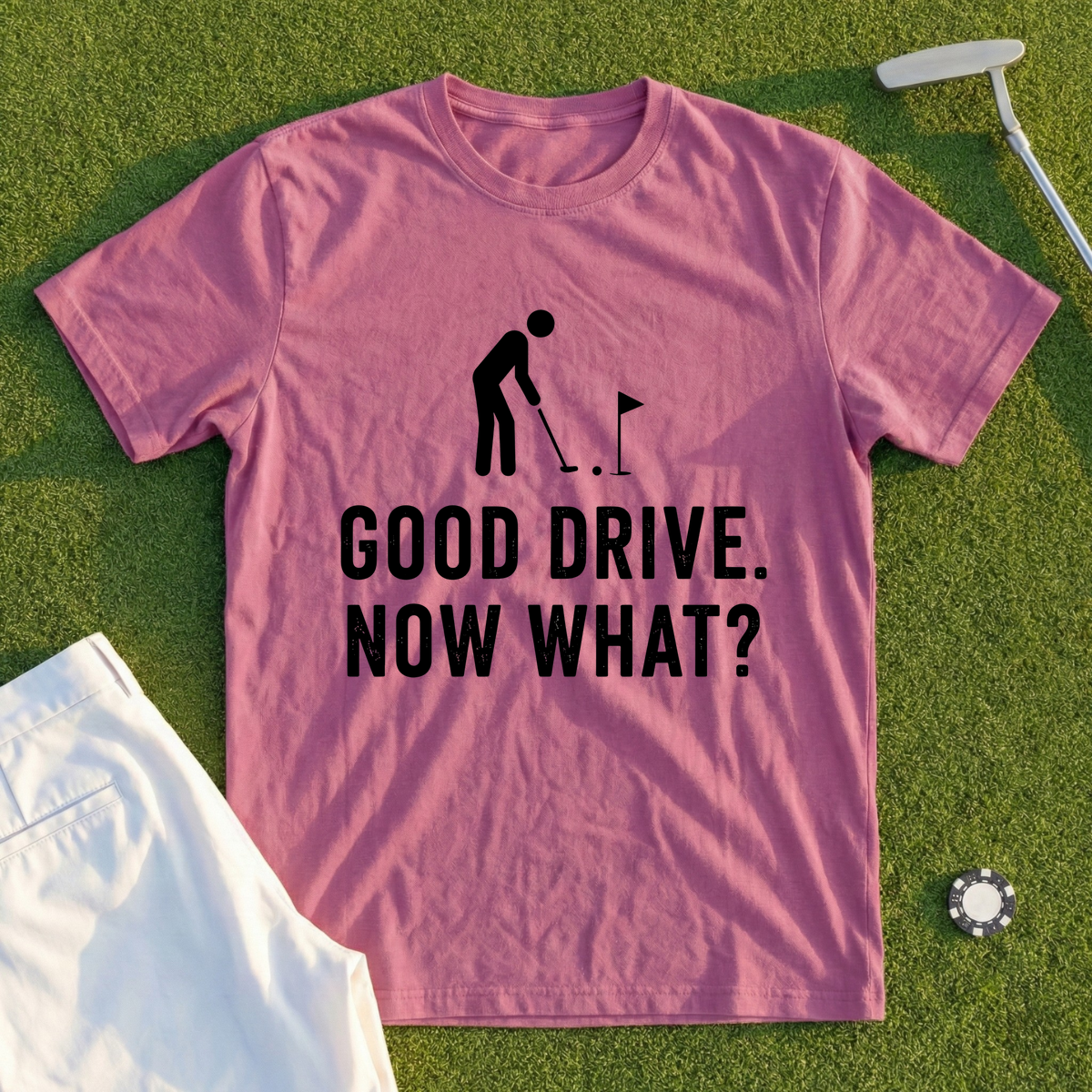 Good Drive Now What Tee