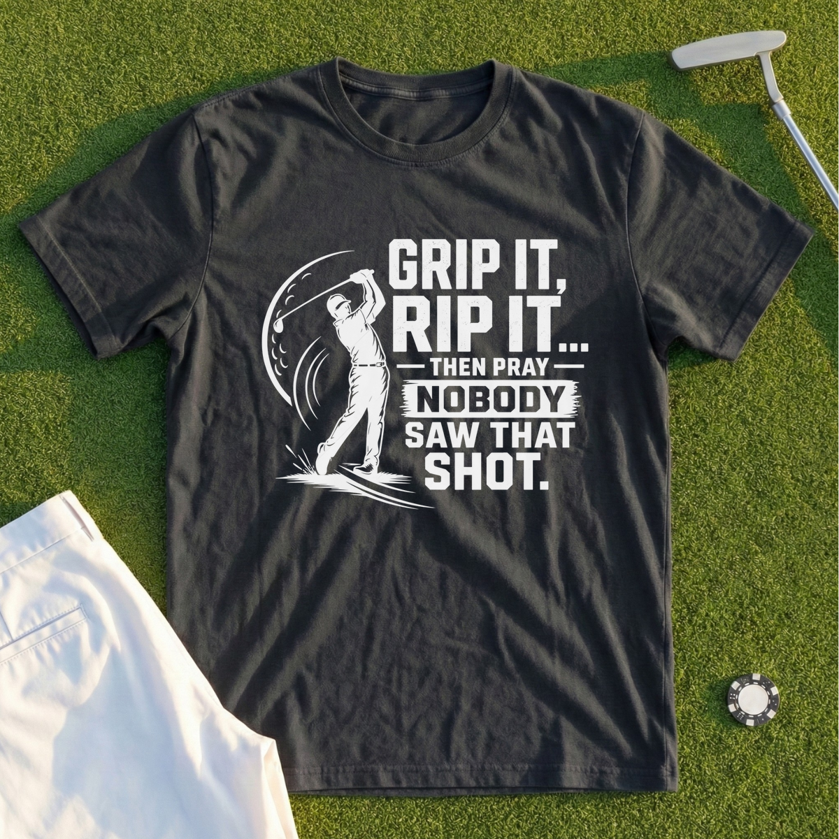 Grip It, Rip It, Then Pray Tee