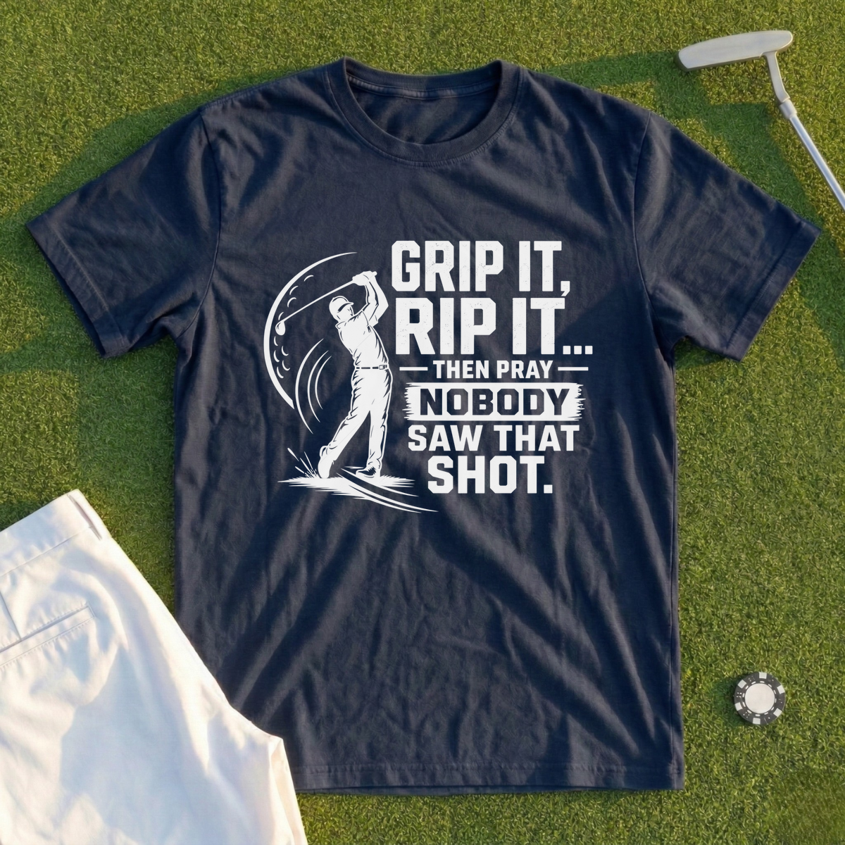 Grip It, Rip It, Then Pray Tee