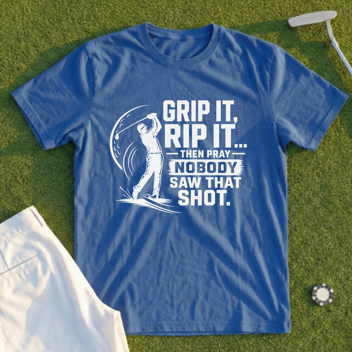 Grip It, Rip It, Then Pray Tee