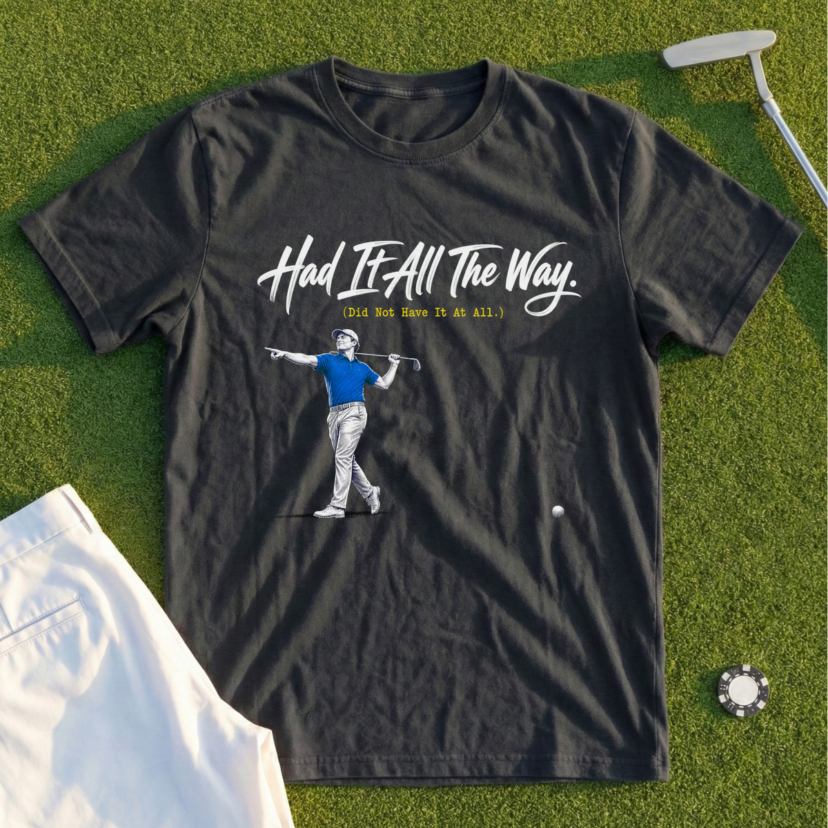 Had It All The Way Tee