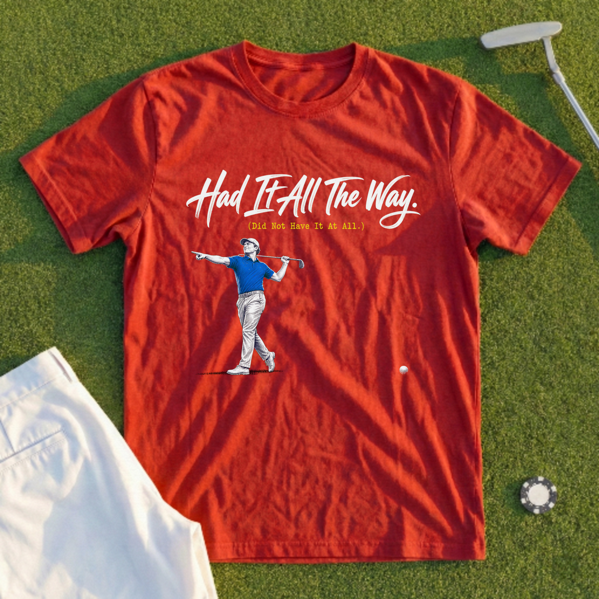 Had It All The Way Tee