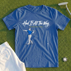 Had It All The Way Tee