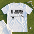 Hit Greens Not The Group Ahead Tee
