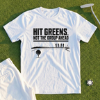Hit Greens Not The Group Ahead Tee
