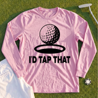 I'd Tap That Long Sleeve Tee