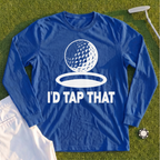 I'd Tap That Long Sleeve Tee