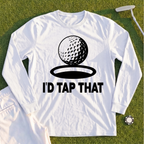 I'd Tap That Long Sleeve Tee