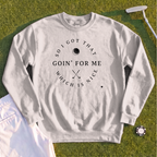 I Got That Going For Me Sweatshirt