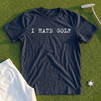 I Hate Golf Tee