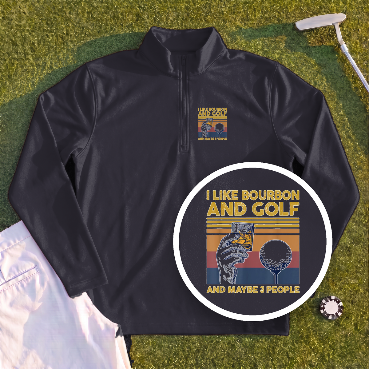I Like Bourbon and Golf Quarter Zip