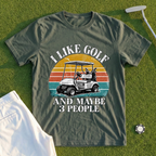 I Like Golf And Maybe 3 People Tee