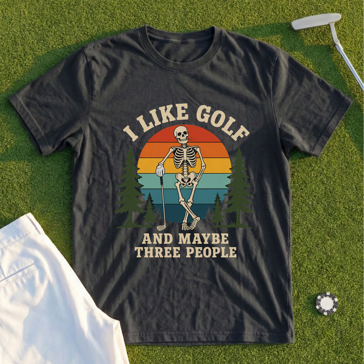 I Like Golf And Maybe Three People Tee
