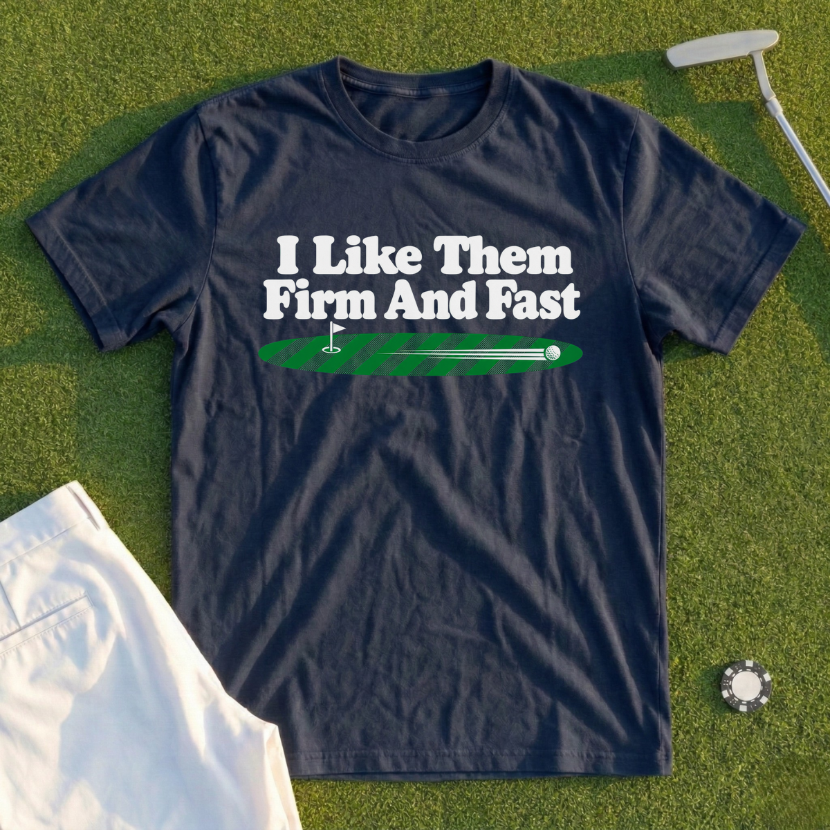 I Like Them Firm And Fast Tee