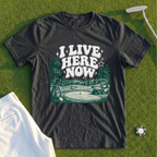 I Live Here Now Tee