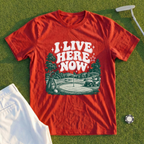 I Live Here Now Tee