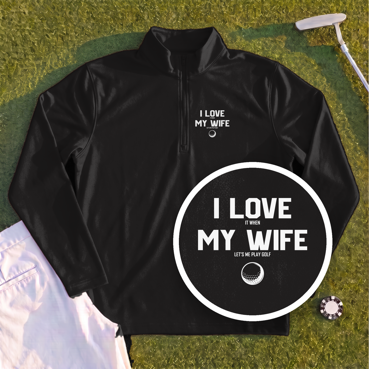 I Love My Wife Quarter Zip