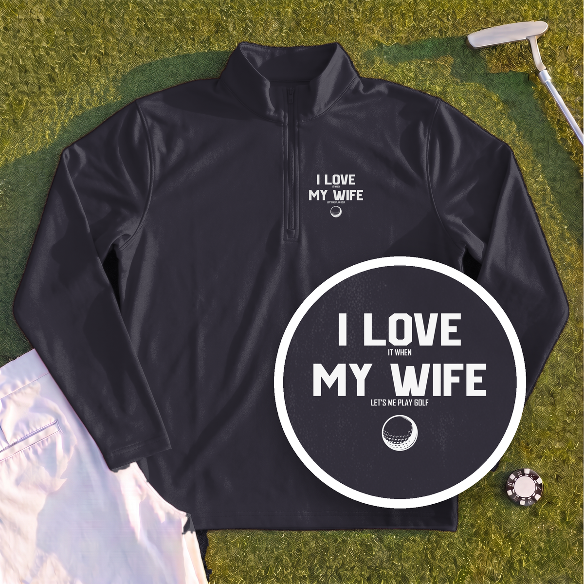 I Love My Wife Quarter Zip