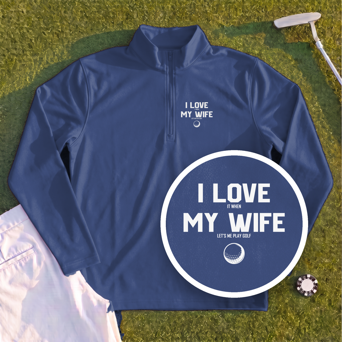 I Love My Wife Quarter Zip