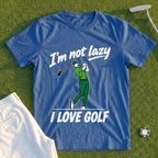 I'm Not Lazy Tee
