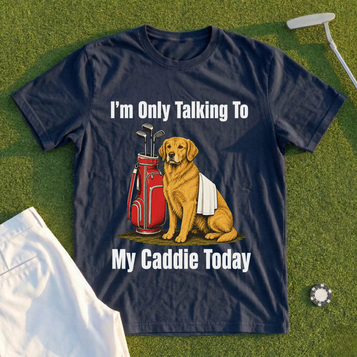 I'm Only Talking To My Caddie Today Tee