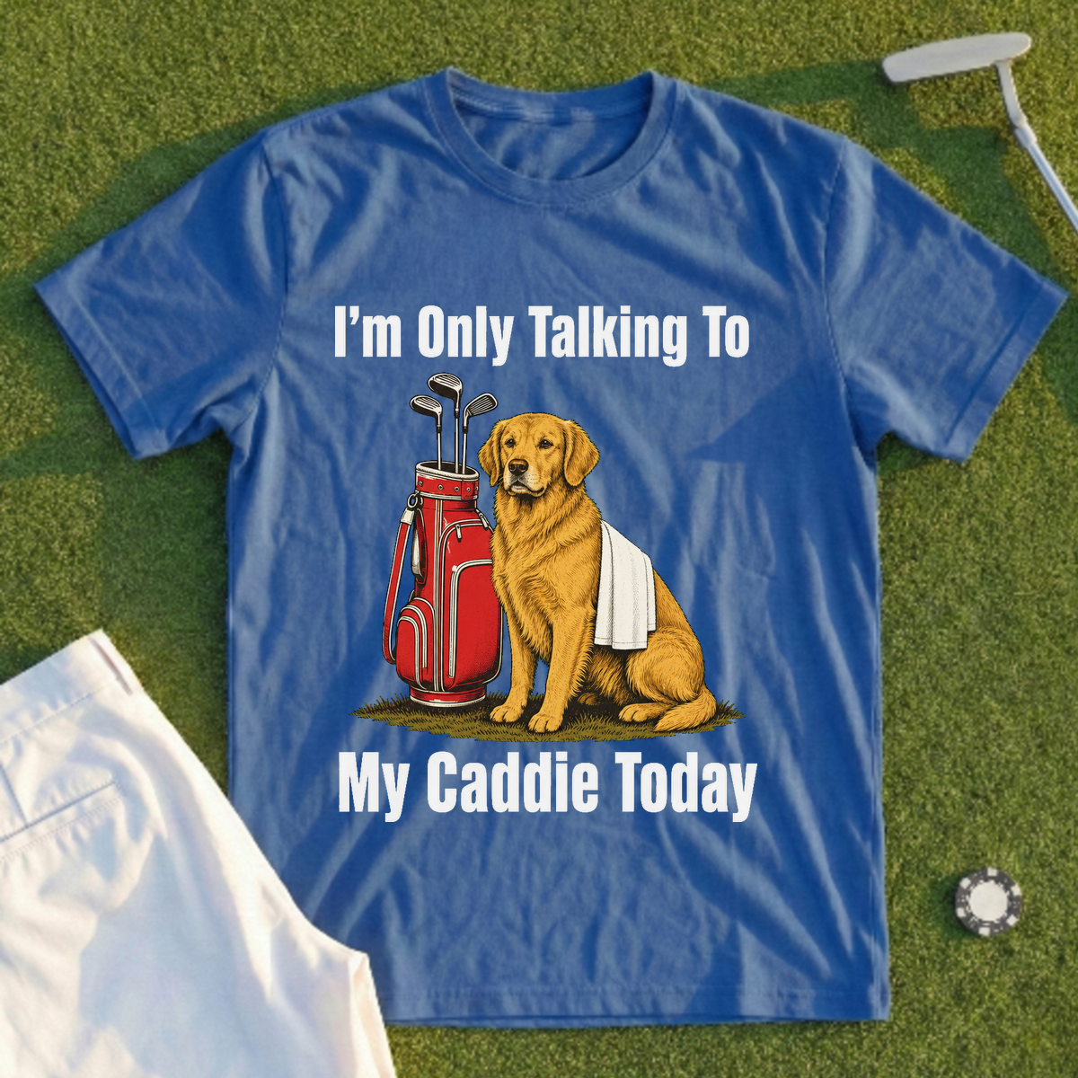 I'm Only Talking To My Caddie Today Tee