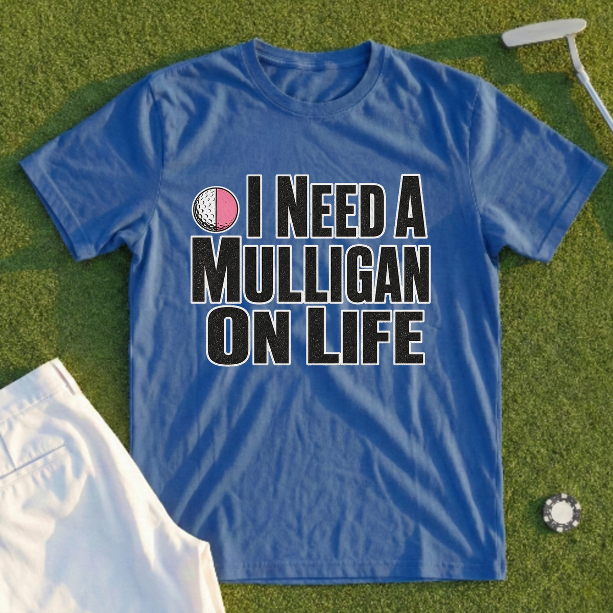 I Need A Mulligan On Life Tee