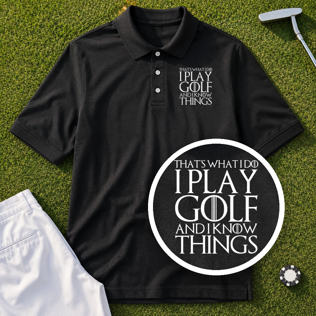 I Play Golf And Know Things Performance Polo