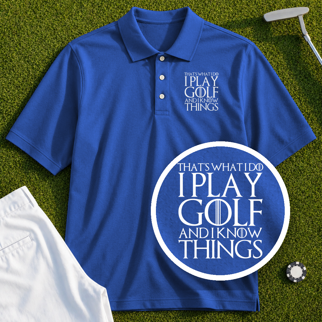 I Play Golf And Know Things Performance Polo