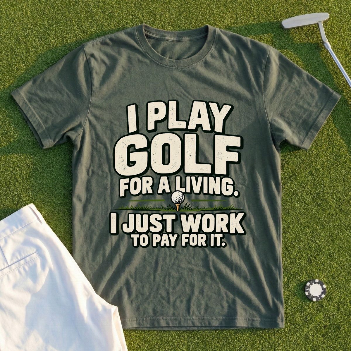 I Play Golf For A Living Tee