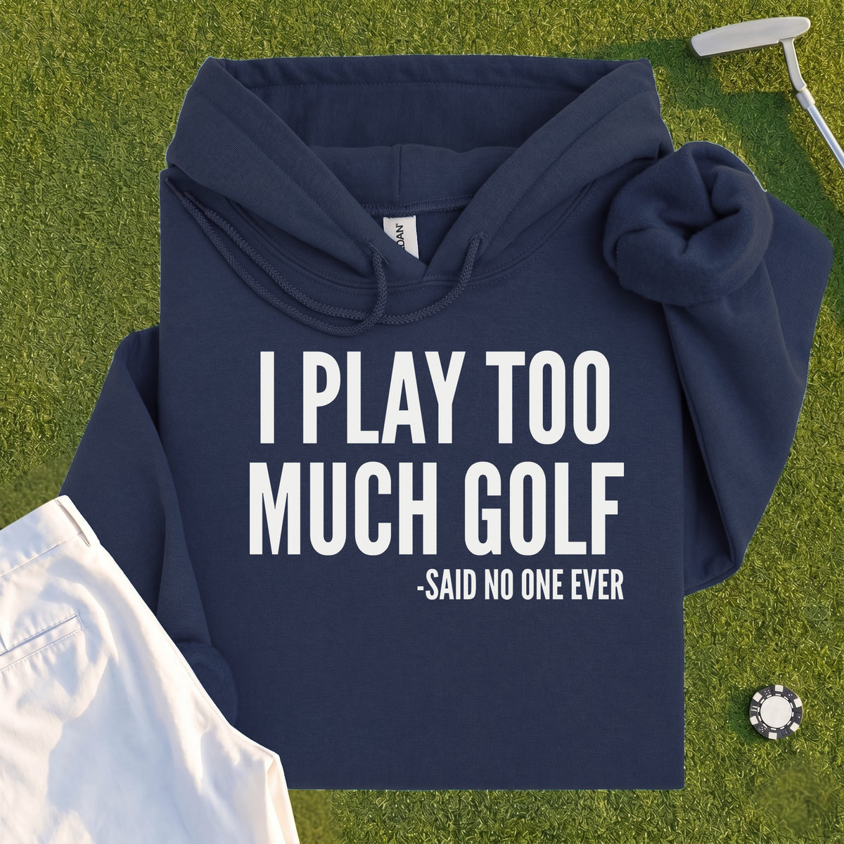 I Play Too Much Golf Hoodie
