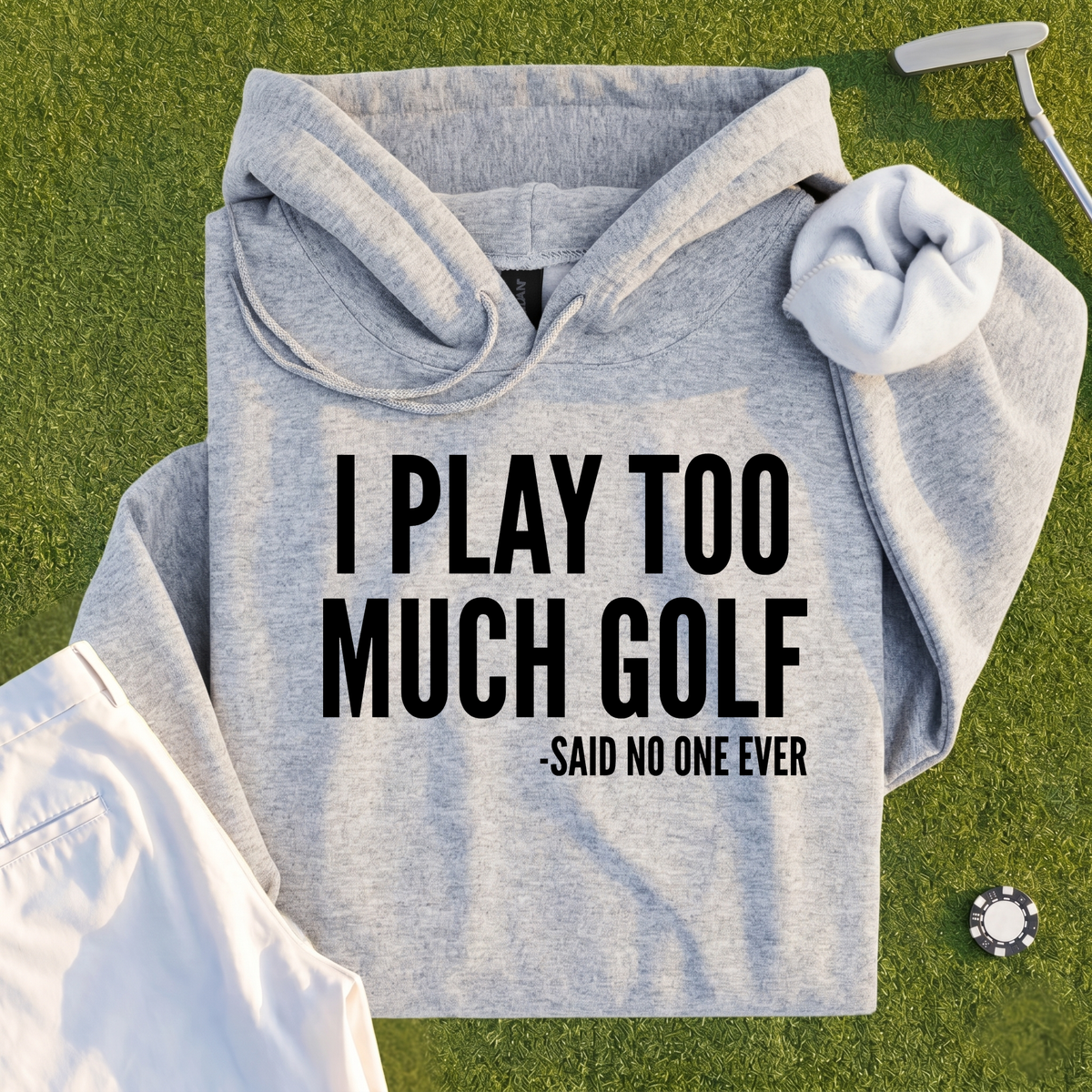 I Play Too Much Golf Hoodie