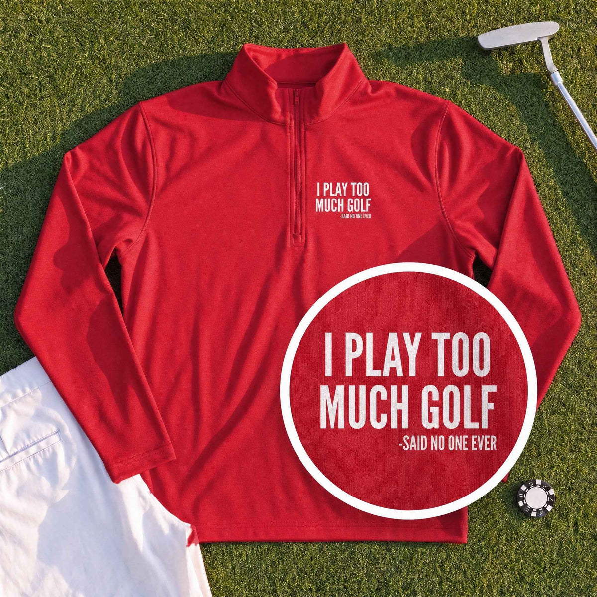 I Play Too Much Golf Quarter Zip