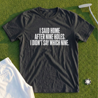 Home After Nine Holes Tee