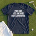 Home After Nine Holes Tee