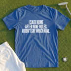 Home After Nine Holes Tee