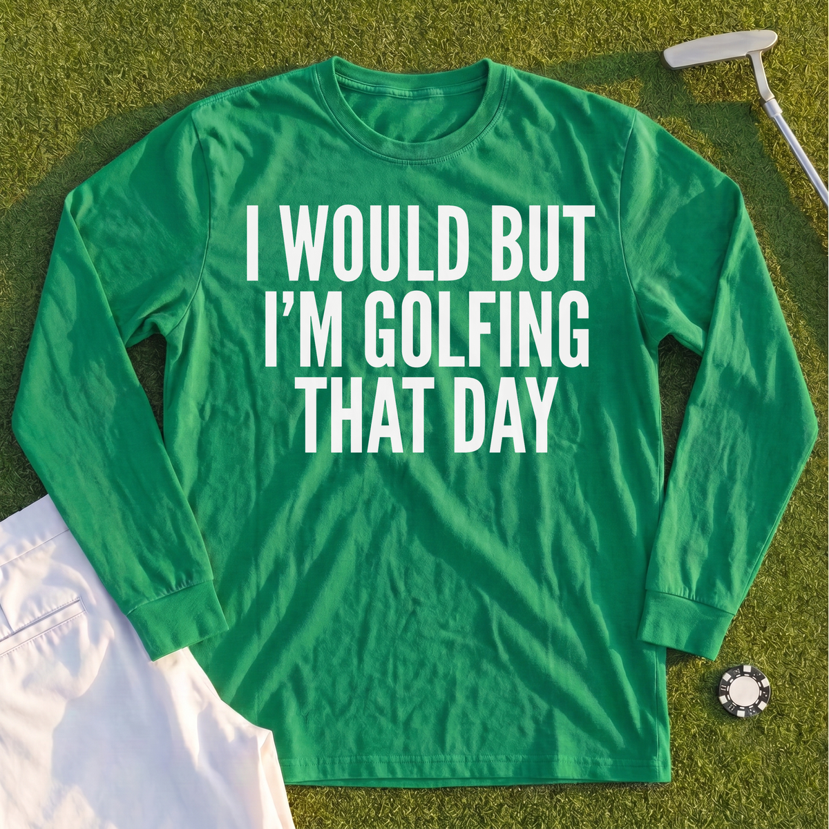 I Would But I'm Golfing Long Sleeve Tee