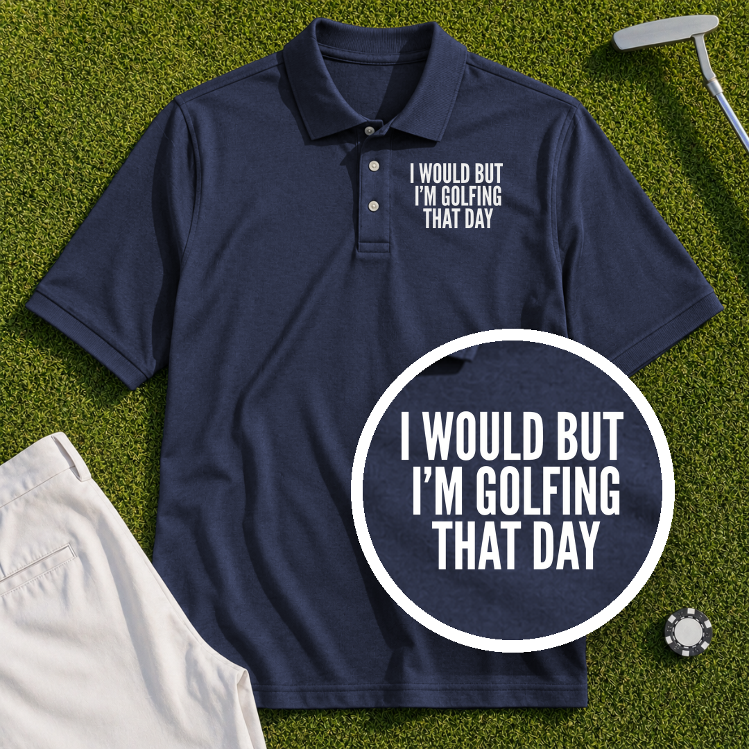I Would But I'm Golfing Performance Polo