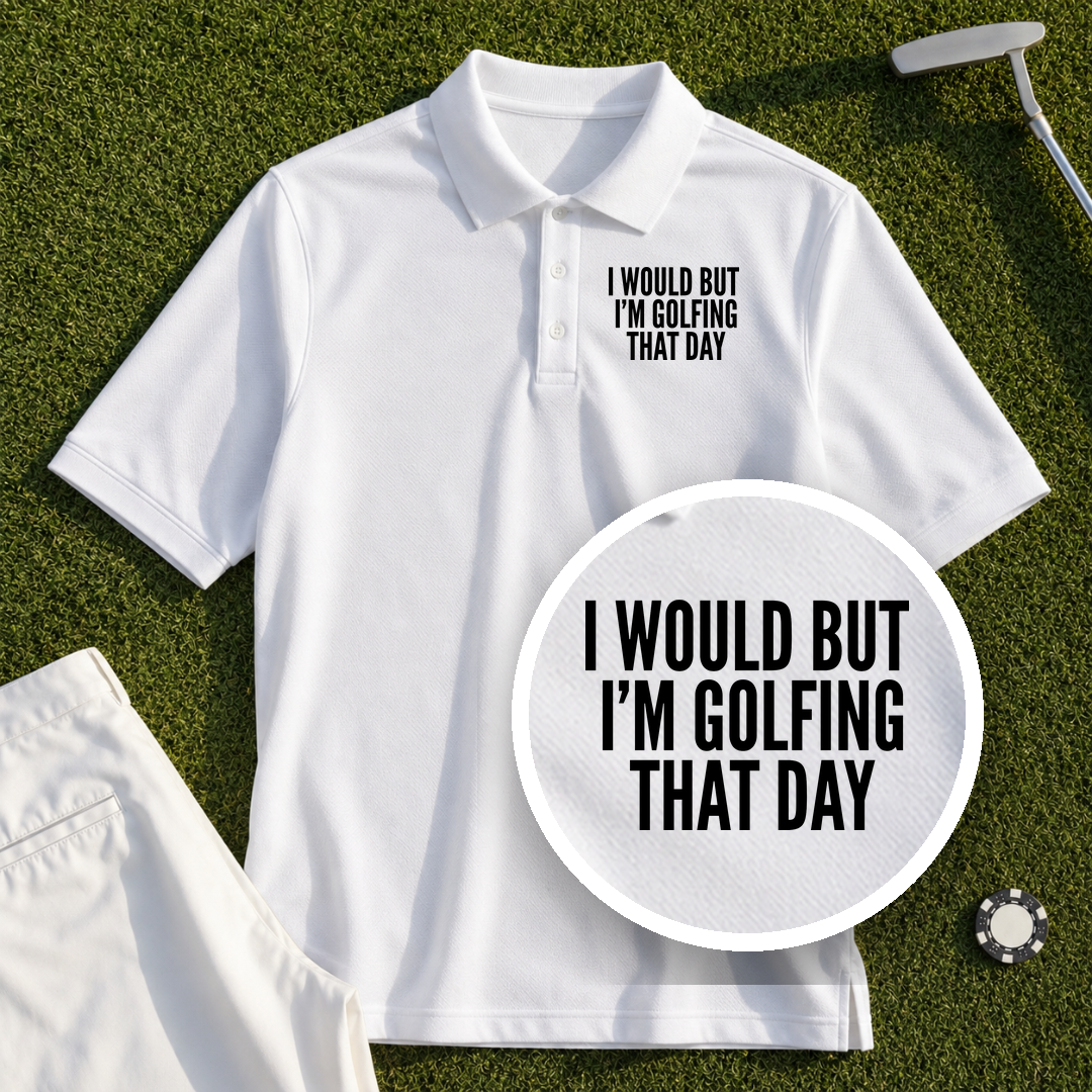I Would But I'm Golfing Performance Polo