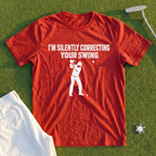 I'm Silently Correcting Your Swing Tee