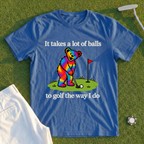 It Takes A Lot Of Balls Bear Tee