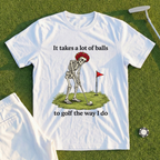 It Takes A Lot Of Balls Tee