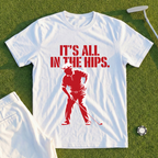 It's All In The Hips Tee