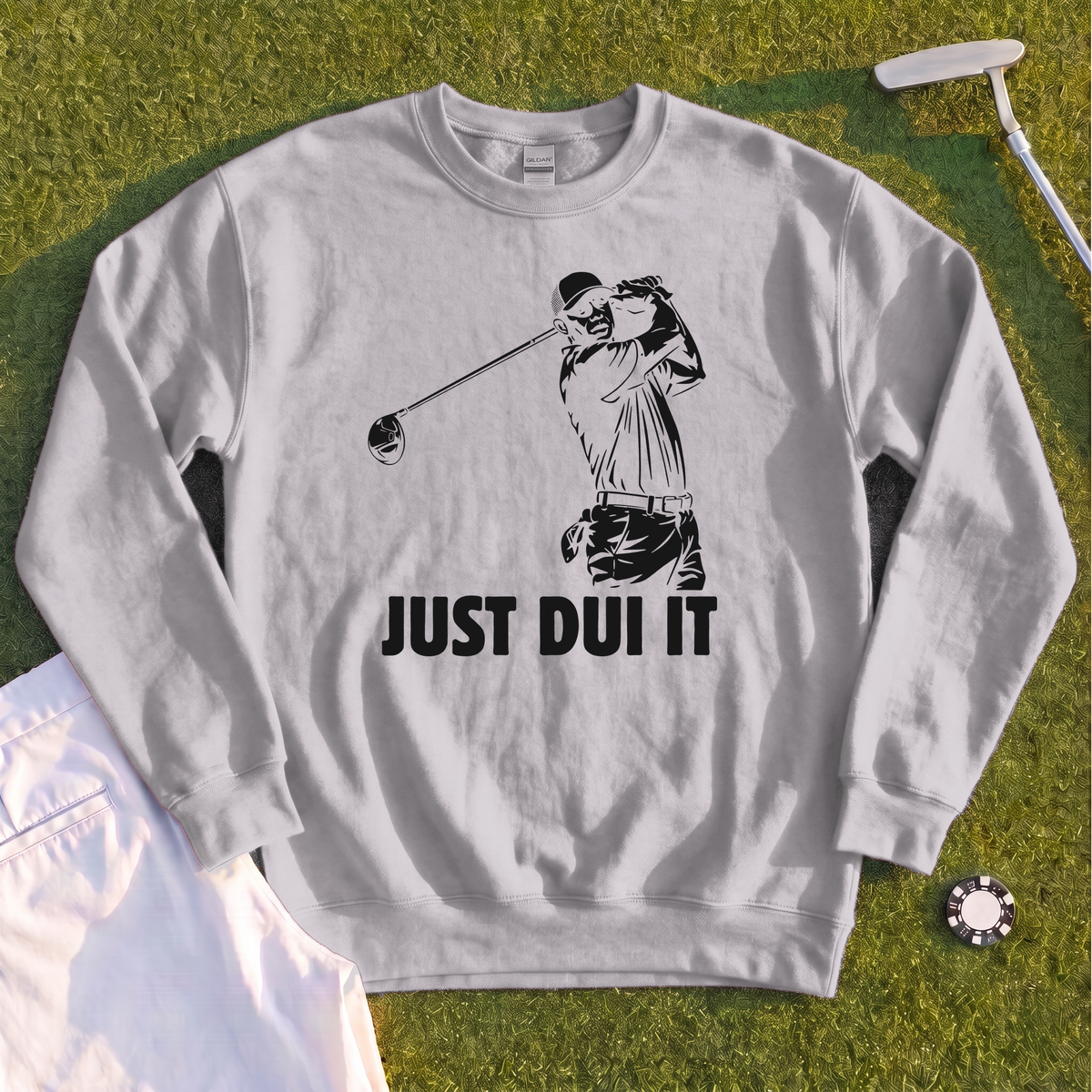 Just DUI It Sweatshirt