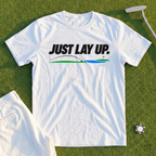 Just Lay Up Tee