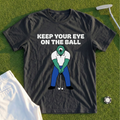 Keep Your Eye On The Ball Tee