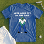 Keep Your Eye On The Ball Tee