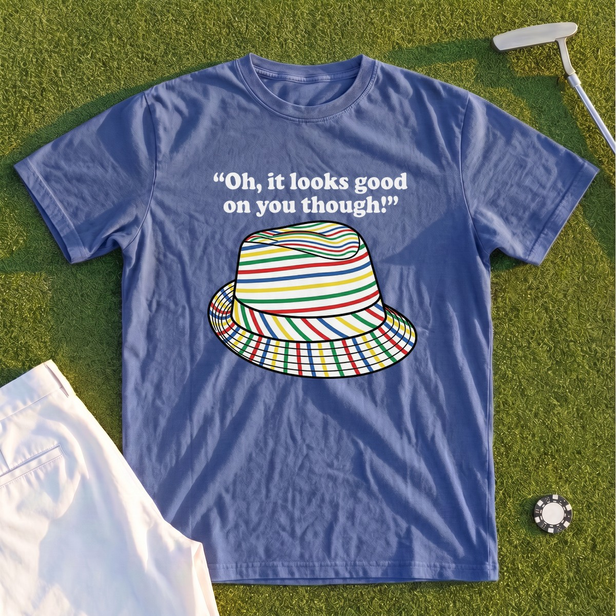 Looks Good On You Though Premium Tee