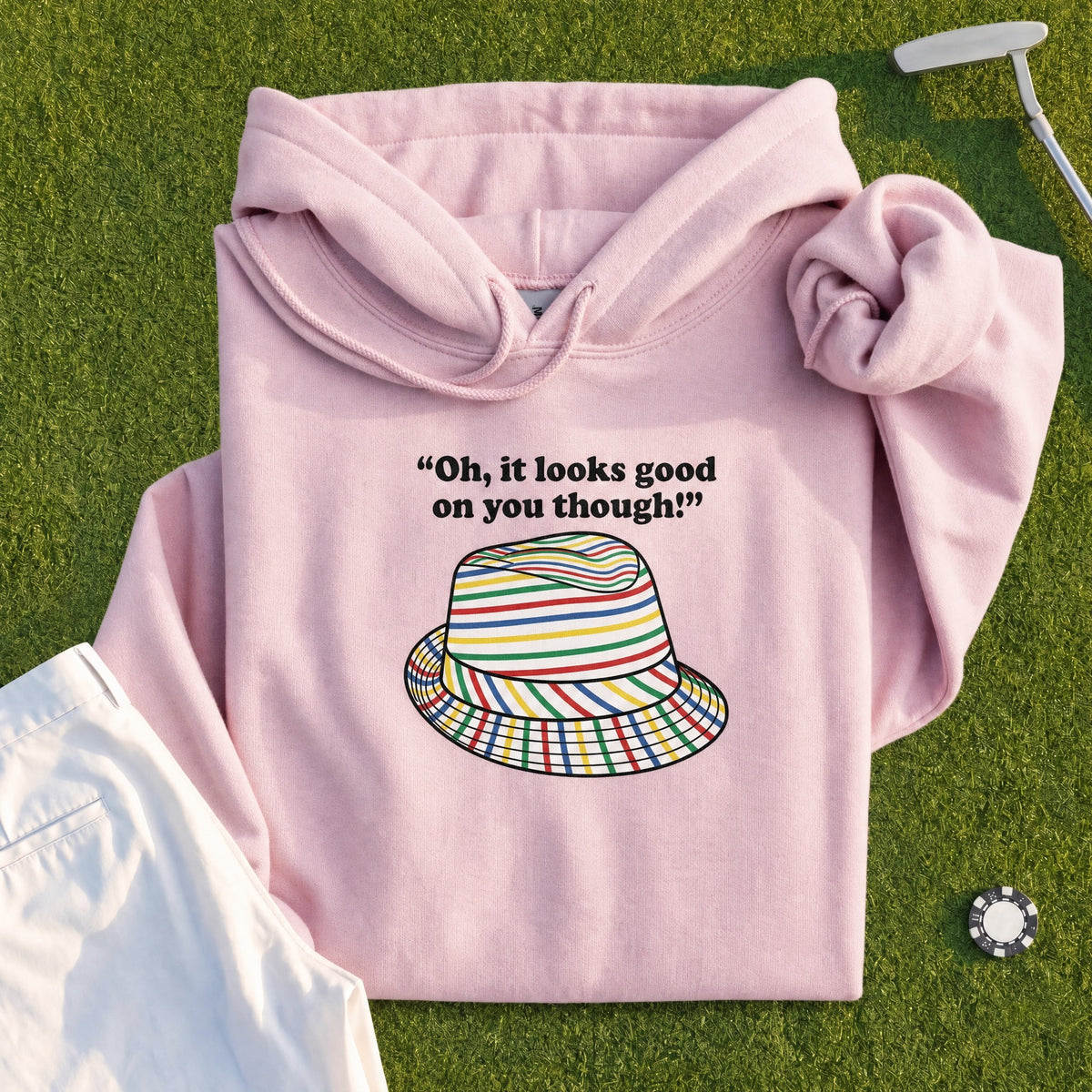 Looks Good On You Though Hoodie